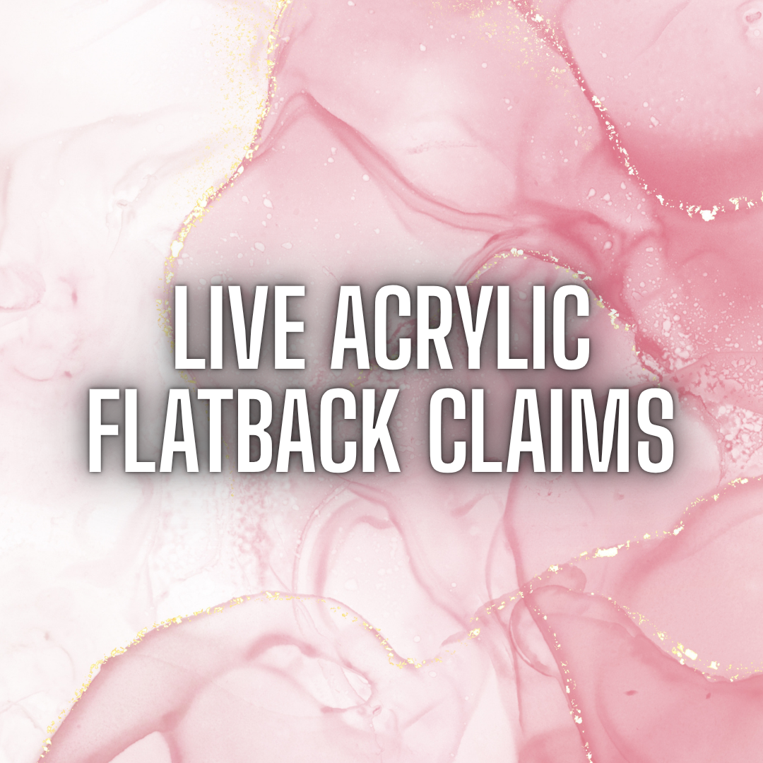 LIVE Acrylic Flatback Claims