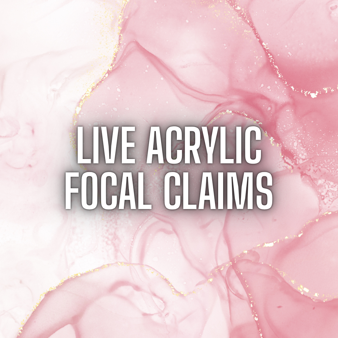 LIVE Acrylic Focal Claims